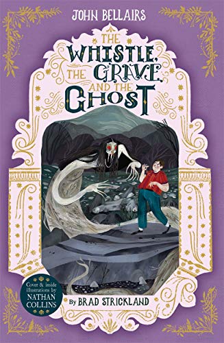 9781848129047: The Whistle, the Grave and the Ghost - The House With a Clock in Its Walls 10: Volume 10