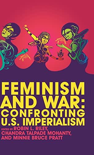 Beispielbild fr Feminism and War: Confronting US Imperialism zum Verkauf von Midtown Scholar Bookstore