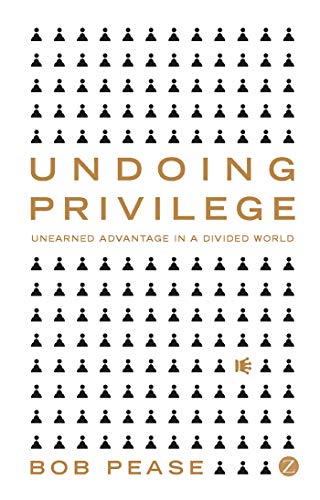 Stock image for Undoing Privilege: Unearned Advantage in a Divided World for sale by Midtown Scholar Bookstore