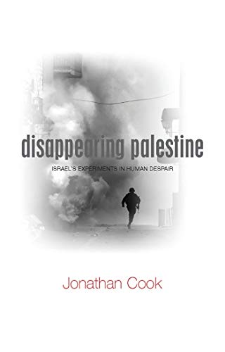 Beispielbild fr Disappearing Palestine: Israel's Experiments in Human Despair zum Verkauf von WorldofBooks