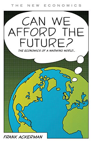 Beispielbild fr Can We Afford the Future?: The Economics of a Warming World (The New Economics) zum Verkauf von BooksRun