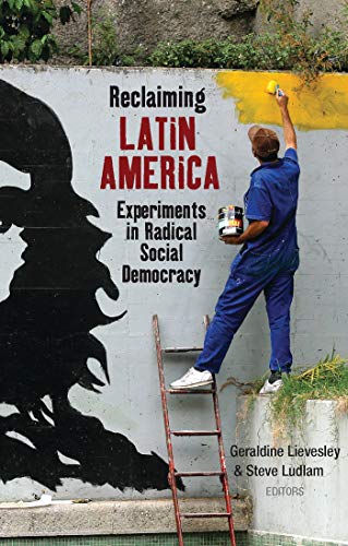 Stock image for Reclaiming Latin America: Experiments in Radical Social Democracy for sale by WorldofBooks