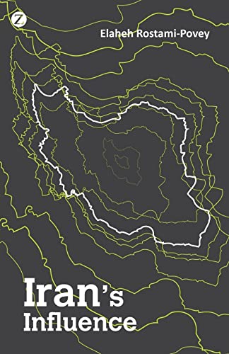 9781848132207: Iran's Influence: A Religious-Political State and Society in Its Region