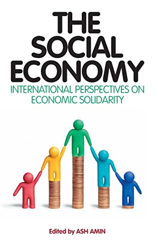 Imagen de archivo de The Social Economy : International Perspectives on Economic Solidarity a la venta por Better World Books: West