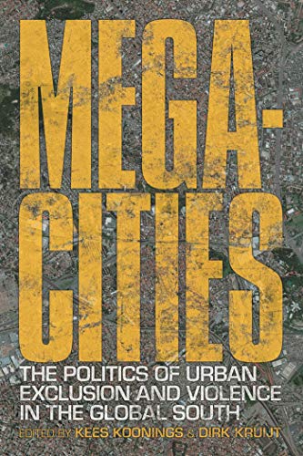 Beispielbild fr Megacities: The Politics of Urban Exclusion and Violence in the Global South zum Verkauf von Anybook.com