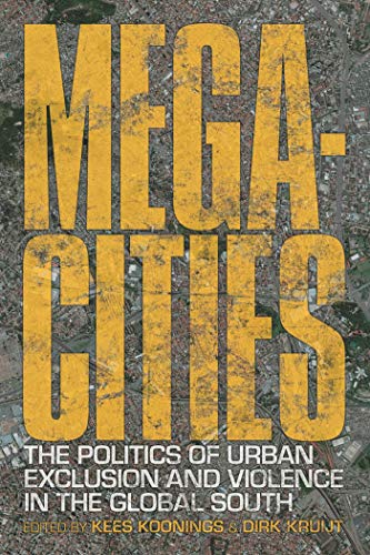 Stock image for Megacities: The Politics of Urban Exclusion and Violence in the Global South for sale by Half Price Books Inc.