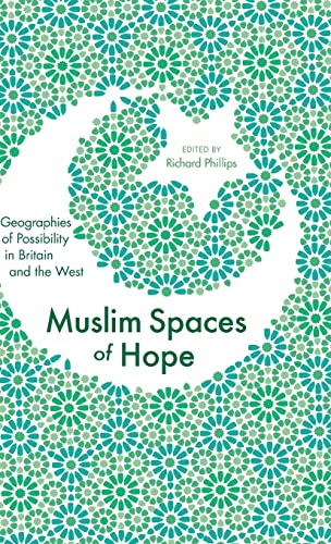 Imagen de archivo de MUSLIM SPACES OF HOPE : GEOGRAPHIES OF POSSIBILITY IN BRITAIN AND THE WEST a la venta por Basi6 International
