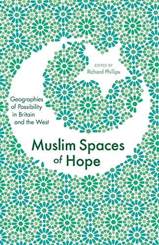 9781848133013: Muslim Spaces of Hope: Geographies of Possibility in Britain and the West