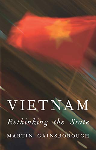 Vietnam: Rethinking the State - Martin Gainsborough