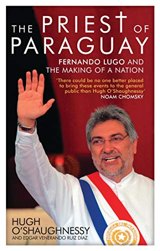 Imagen de archivo de The Priest of Paraguay: Fernando Lugo and the Making of a Nation a la venta por Midtown Scholar Bookstore