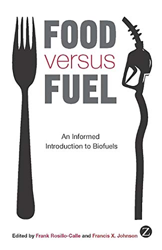 Stock image for Food Versus Fuel : An Informed Introduction to Biofuels for sale by Better World Books: West