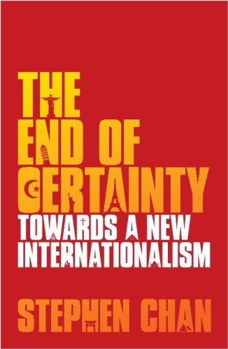 Stock image for The End of Certainty: Towards a New Internationalism for sale by WorldofBooks
