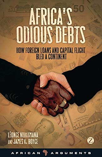 Beispielbild fr Africas Odious Debts: How Foreign Loans and Capital Flight Bled a Continent (African Arguments) zum Verkauf von Goodwill Books