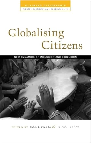 Beispielbild fr Globalizing Citizens: New Dynamics of Inclusion and Exclusion (Claiming Citizenship - Rights, Participation and Accountability) zum Verkauf von Midtown Scholar Bookstore