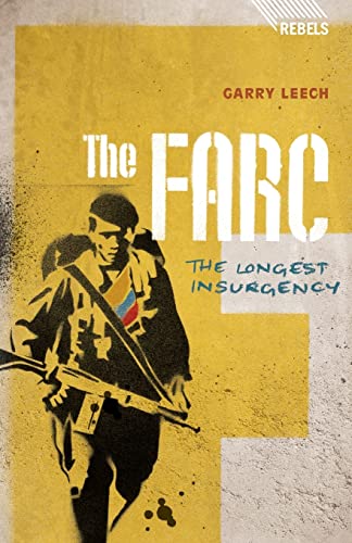 Beispielbild fr The FARC: The Longest Insurgency (Rebels) zum Verkauf von WorldofBooks
