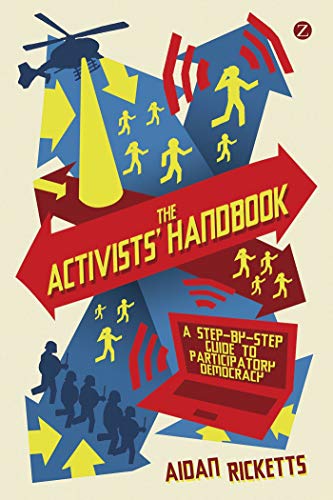 Stock image for The Activists' Handbook: A Step-by-Step Guide to Participatory Democracy for sale by Blindpig Books