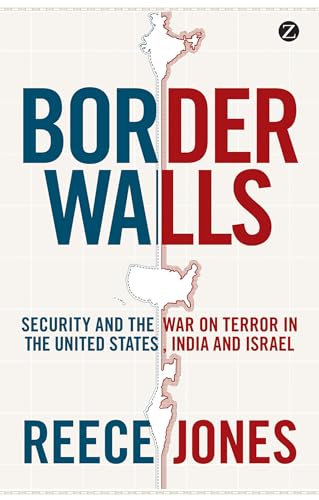 Stock image for Border Walls: Security and the War on Terror in the United States, India, and Israel for sale by SecondSale