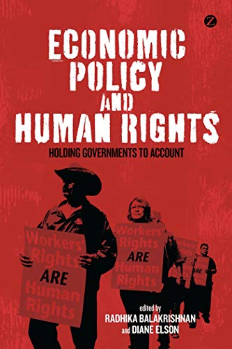 Imagen de archivo de ECONOMIC POLICY AND HUMAN RIGHTS : HOLDING GOVERNMENTS TO ACCOUNT a la venta por Basi6 International