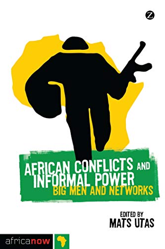 9781848138827: African Conflicts and Informal Power: Big Men and Networks (Africa Now)