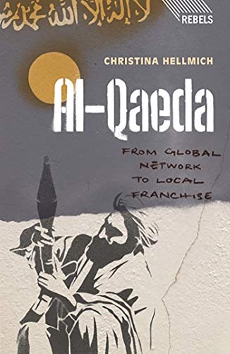 Stock image for Al-Qaeda: From Global Network to Local Franchise - Rebels for sale by WorldofBooks