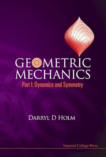 Imagen de archivo de GEOMETRIC MECHANICS: Dynamics and Symmetry a la venta por suffolkbooks