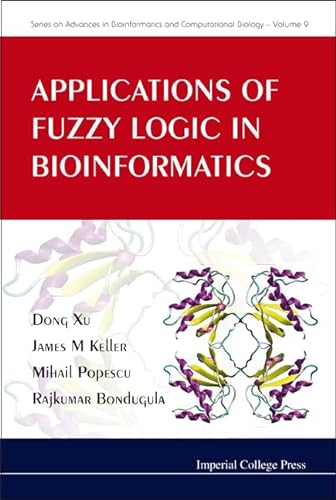 Stock image for Applications of Fuzzy Logic in Bioinformatics (Advances in Bioinformatics and Computational Biology) for sale by suffolkbooks
