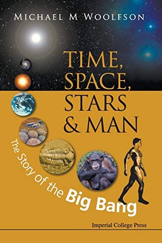 Beispielbild fr Time, Space, Stars and Man: The Story of the Big Bang zum Verkauf von Murphy-Brookfield Books