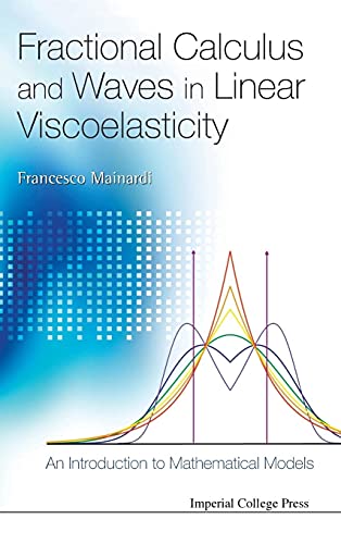 

Fractional Calculus and Waves in Linear Viscoelasticity: An Introduction to Mathematical Models