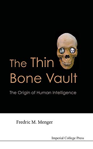 Beispielbild fr THIN BONE VAULT, THE: THE ORIGIN OF HUMAN INTELLIGENCE zum Verkauf von SecondSale