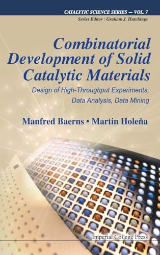 Image d'archives pour Combinatorial Development of Solid Catalytic Materials: Design of High-Throughput Experiments, Data Analysis, Data Mining (Catalytic Science) mis en vente par suffolkbooks