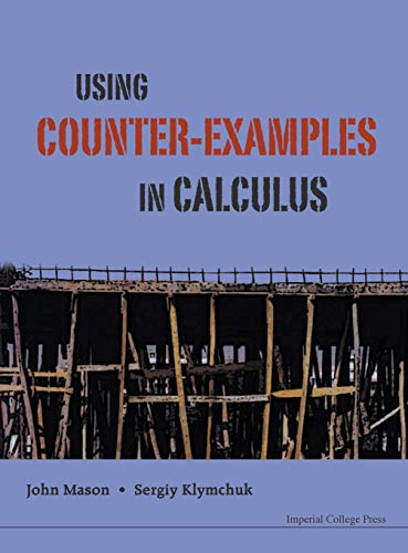 9781848163591: USING COUNTER-EXAMPLES IN CALCULUS