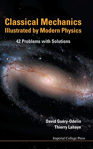 9781848164796: Classical Mechanics Illustrated by Modern Physics: 42 Problems With Solutions