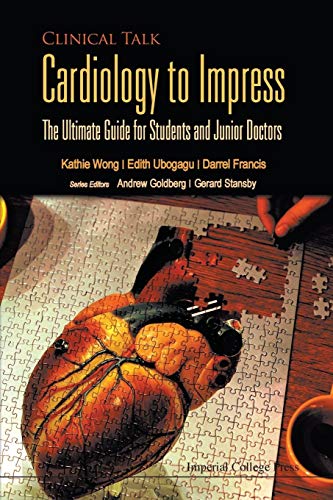 Imagen de archivo de Cardiology To Impress: The Ultimate Guide For Students And Junior Doctors: 0 (Clinical Talk) a la venta por WorldofBooks