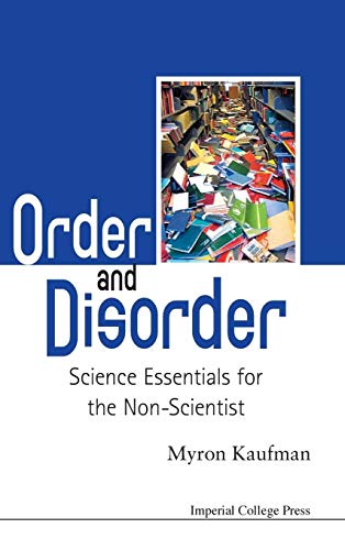 Order and Disorder: Science Essentials for the Non-Scientist