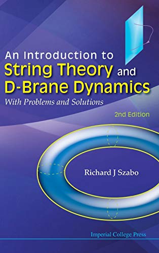 

Introduction to String Theory and D-Brane Dynamics : With Problems and Solutions