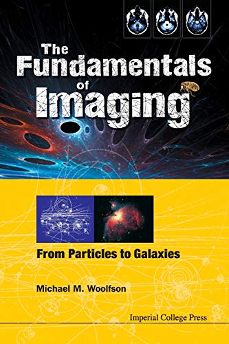 9781848166851: FUNDAMENTALS OF IMAGING, THE: FROM PARTICLES TO GALAXIES