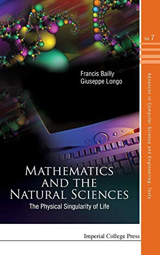 Imagen de archivo de Mathematics and the Natural Sciences: The Physical Singularity of Life (Advances in Computer Science and Engineering: Texts) a la venta por suffolkbooks