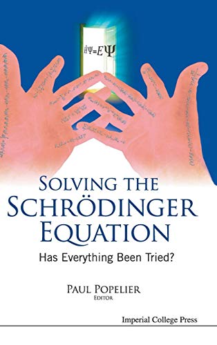 9781848167247: SOLVING THE SCHRODINGER EQUATION: HAS EVERYTHING BEEN TRIED?