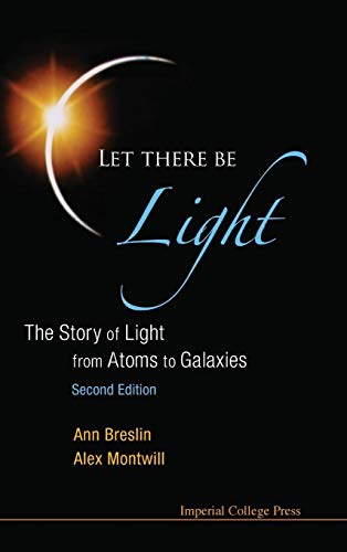 Stock image for Let There Be Light: The Story of Light from Atoms to Galaxies (Second Edition) for sale by BombBooks