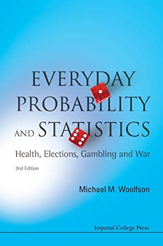 Stock image for Everyday Probability and Statistics : Health, Elections, Gambling and War for sale by Better World Books: West