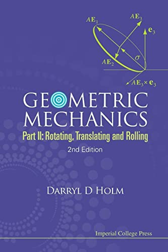 Imagen de archivo de Geometric Mechanics - Part Ii: Rotating, Translating And Rolling (2Nd Edition) a la venta por WorldofBooks