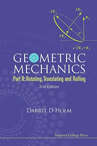9781848167780: Geometric Mechanics - Part Ii: Rotating, Translating And Rolling (2Nd Edition)
