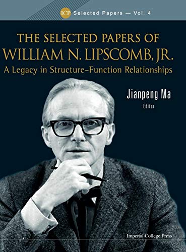 The Selected Papers of William M. Lipscomb Jr. A Legacy in Structure-Function Relationshiops