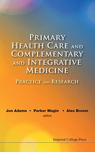 Beispielbild fr Primary Health Care and Complementary and Integrative Medicine: Practice and Research zum Verkauf von suffolkbooks