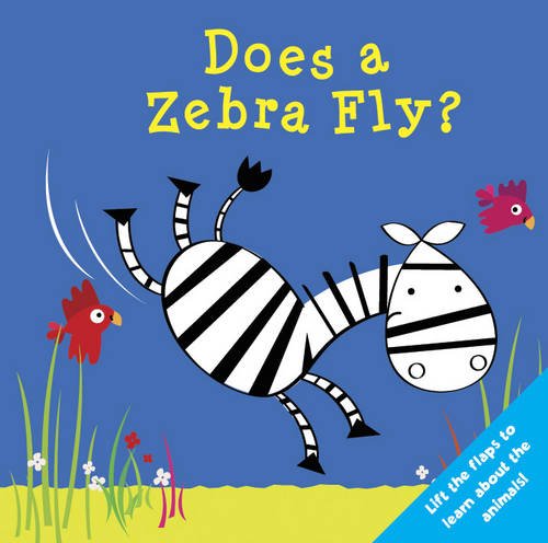 Stock image for Does a Zebra Fly?: WHO DOES WHAT FLAP BOOKs for sale by AwesomeBooks