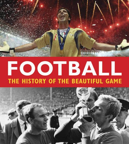 Imagen de archivo de Football: The History of the Beautiful Game (Sportaholics) a la venta por AwesomeBooks