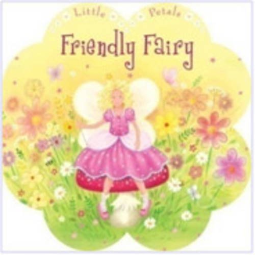 Stock image for Friendly Fairy (Little Petals Board Books) for sale by SecondSale