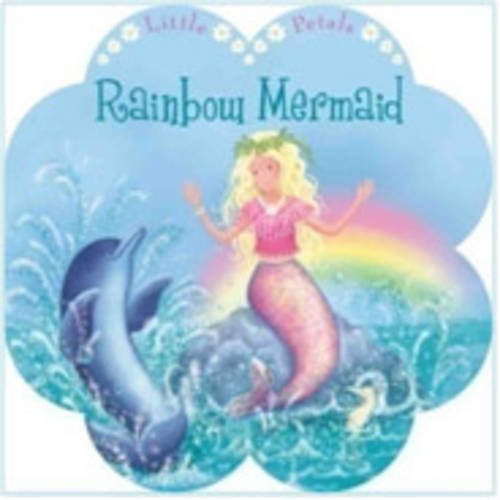 Imagen de archivo de Rainbow Mermaid (Little Petals Board Books) a la venta por Better World Books