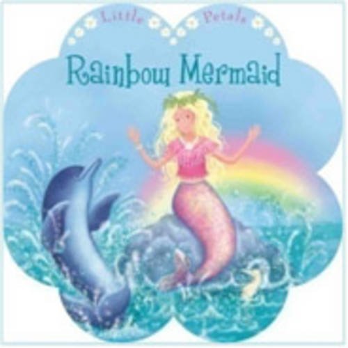 9781848174429: Rainbow Mermaid (Little Petals Board Books)