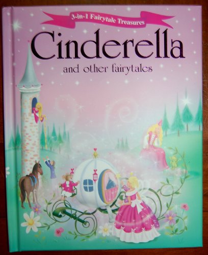 Beispielbild fr Cinderella and Other Fairytales (3-in-1 Fairytale Treasures) zum Verkauf von Gulf Coast Books